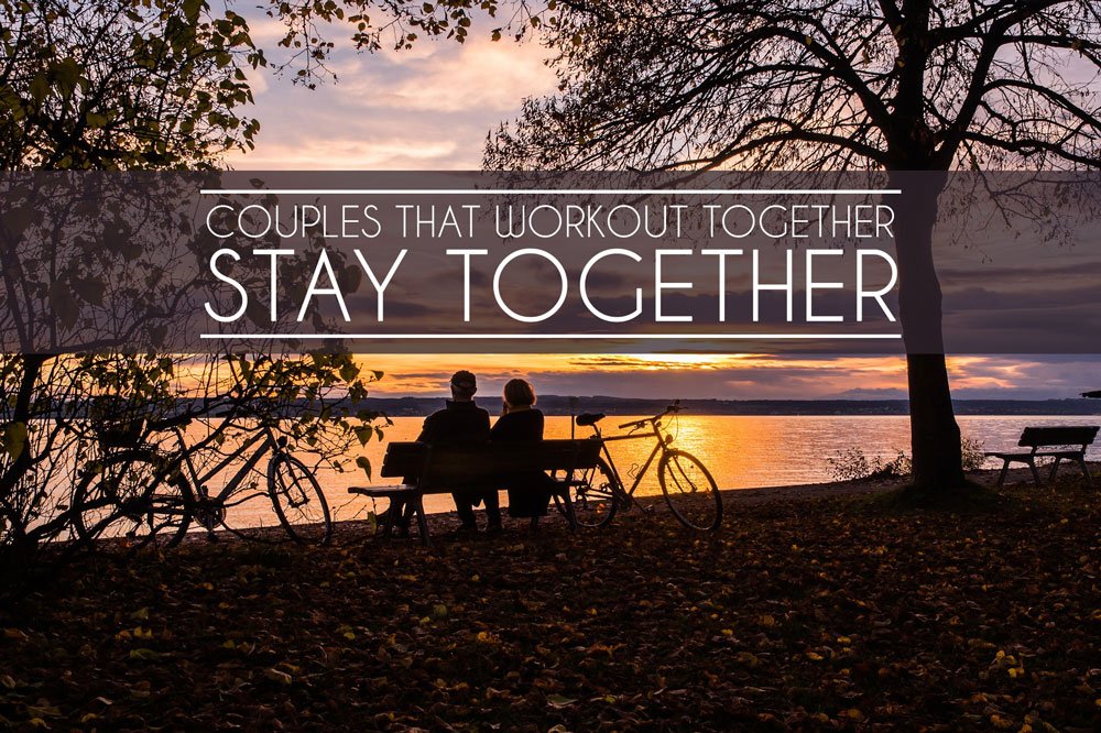 Couples that Workout Together, Stay Together CBPT Couples that Workout Together, Stay Together CBPT