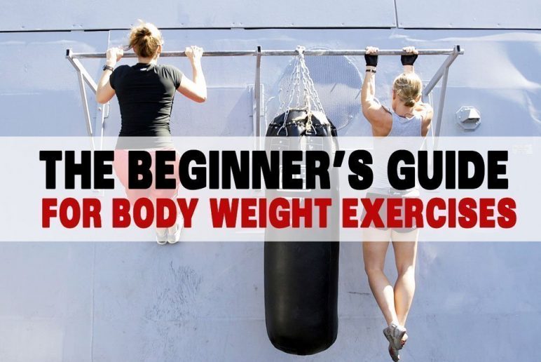The Beginner’s Guide for Body Weight Exercises