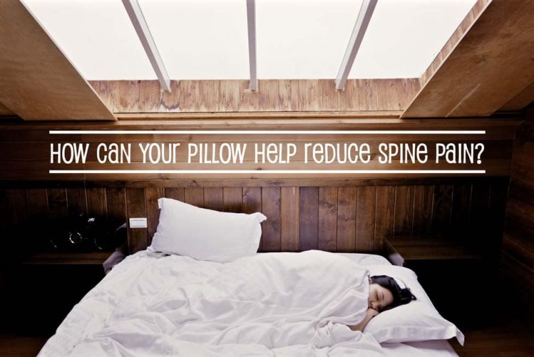 How Can Your Pillow Help Reduce Spine Pain?