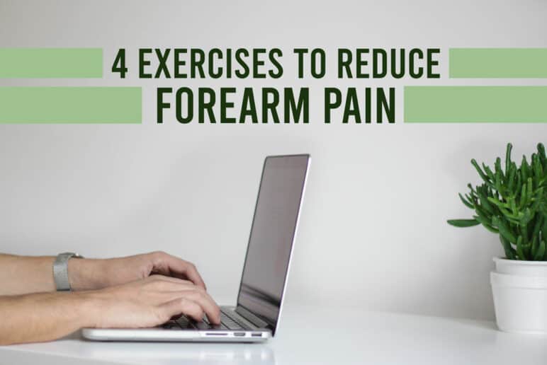 4 Exercises to Reduce Forearm Pain